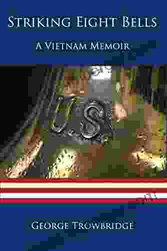 Striking Eight Bells: A Vietnam Memoir