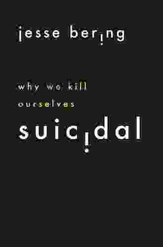 Suicidal: Why We Kill Ourselves