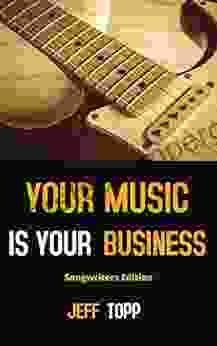 Your Music is Your Business: Take control of your music business create industry winning hit songs and make money from your artform