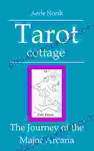 Tarot Cottage: The Journey Of The Major Arcana