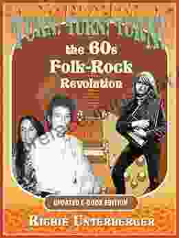 Turn Turn Turn : The 60s Folk Rock Revolution Updated Ebook Edition