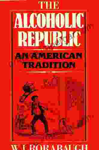 The Alcoholic Republic: An American Tradition