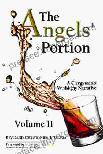 The Angels Portion Volume 2: A Clergyman S Whisk(e)y Narrative