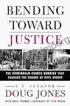 Bending Toward Justice: The Birmingham Church Bombing That Changed The Course Of Civil Rights