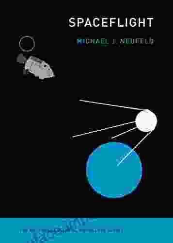 Spaceflight: A Concise History (The MIT Press Essential Knowledge Series)