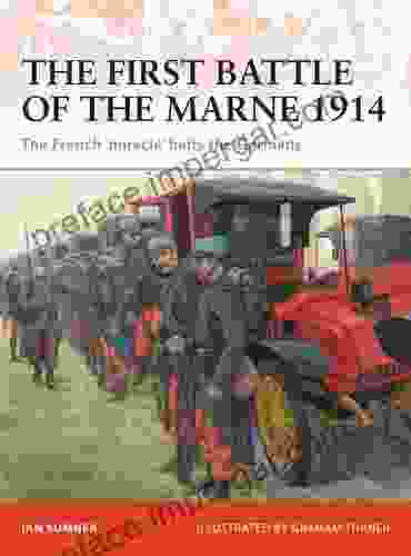 The First Battle Of The Marne 1914: The French Miracle Halts The Germans (Campaign 221)