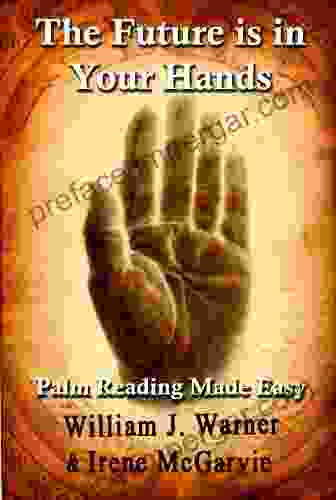 The Future Is In Your Hands: Palm Reading Made Easy