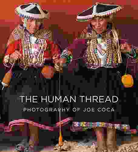 The Human Thread: Photography Of Joe Coca