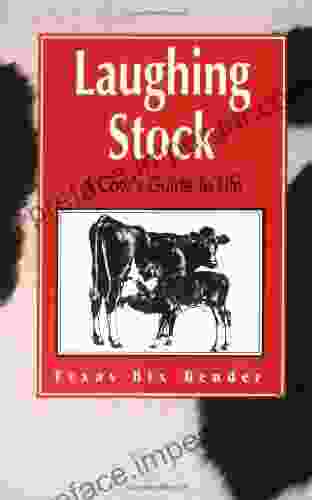 Laughing Stock A Cow S Guide To Life