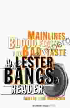 Main Lines Blood Feasts And Bad Taste: A Lester Bangs Reader