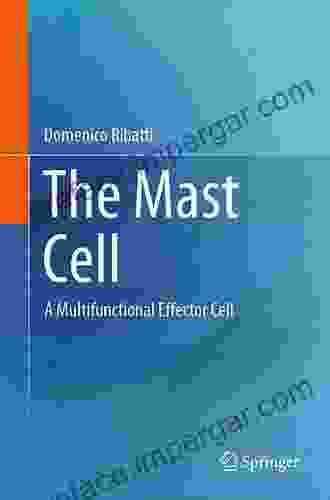 The Mast Cell: A Multifunctional Effector Cell