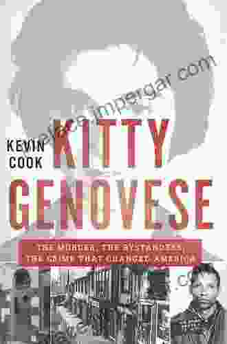 Kitty Genovese: The Murder The Bystanders The Crime That Changed America