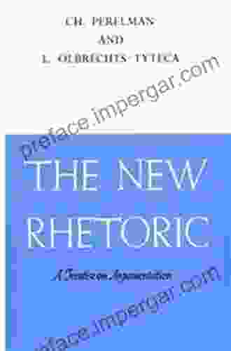 New Rhetoric The: A Treatise On Argumentation