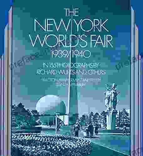 The New York World S Fair 1939/1940: In 155 Photographs By Richard Wurts And Others (New York City)