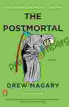 The Postmortal: A Novel Drew Magary