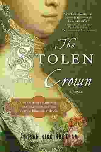 The Stolen Crown: The Secret Marriage That Forever Changed The Fate Of England