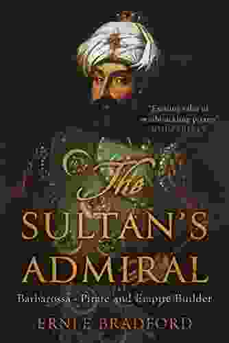 The Sultan S Admiral: The Life Of Barbarossa