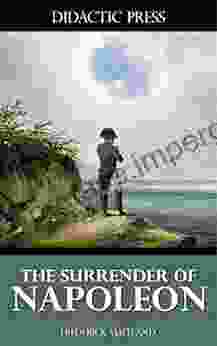 The Surrender of Napoleon (Illustrated)