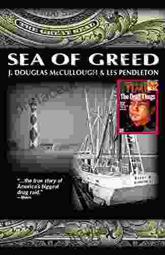 Sea Of Greed: The True Story Of The Investigation And Prosecution Of: Manuel Antonio Noriega