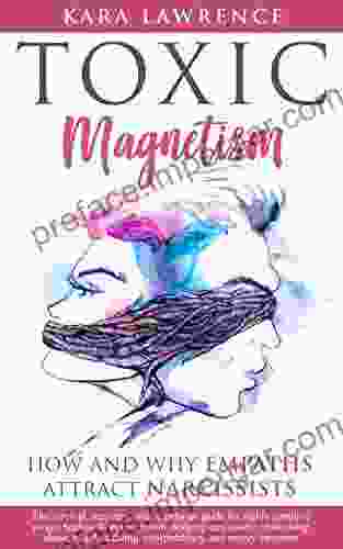 TOXIC MAGNETISM How And Why EMPATHS Attract NARCISSISTS: Survival Recovery And Boundaries Guide For Highly Sensitive People Healing From Narcissism Narcissistic Relationship Abuse And Attached