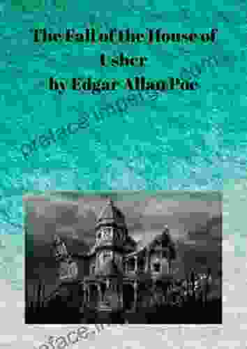 Edgar Allan Poe : The Fall Of The House Of Usher