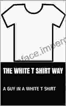 The White T Shirt Way