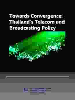 Towards Convergence: Thailand S Telecom And Broadcasting Policy