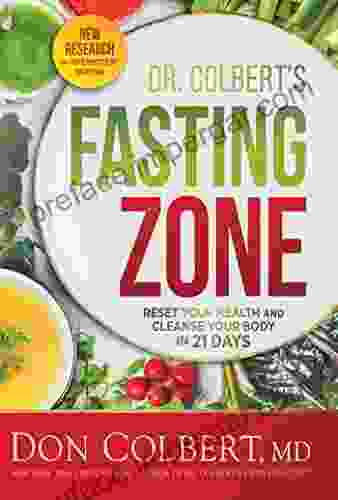 Dr Colbert S Fasting Zone: Reset Your Health And Cleanse Your Body In 21 Days