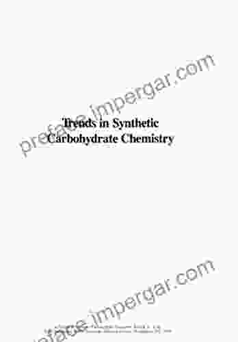 Trends In Synthetic Carbohydrate Chemistry