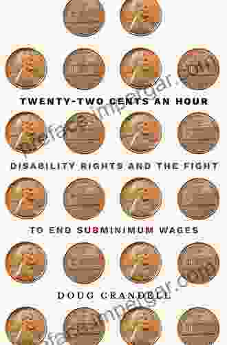 Twenty Two Cents an Hour: Disability Rights and the Fight to End Subminimum Wages