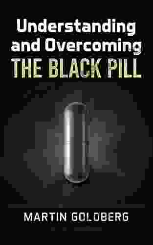 Understanding And Overcoming The Black Pill