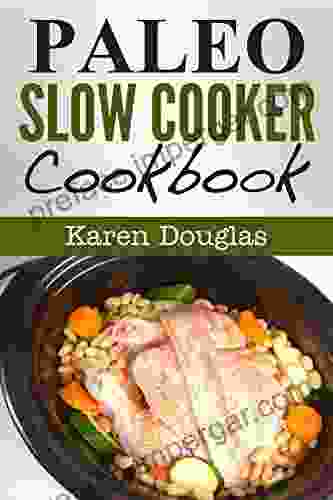 Paleo Slow Cooker Cookbook (Paleo Diet Recipes)