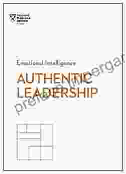 Authentic Leadership (HBR Emotional Intelligence Series)