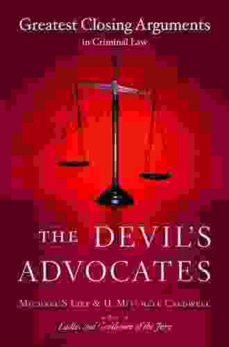 The Devil S Advocates: Greatest Closing Arguments In Criminal Law