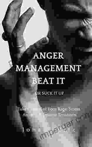 Take Control Of Your Rage Stress Anxiety Intense Emotions: Anger Management