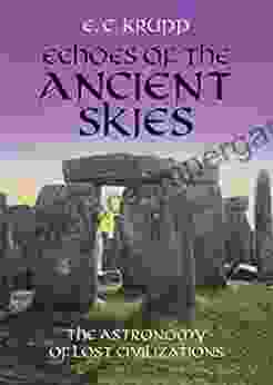 Echoes of the Ancient Skies: The Astronomy of Lost Civilizations (Dover on Astronomy)