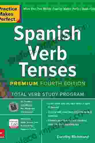 Practice Makes Perfect: Spanish Verb Tenses Premium Fourth Edition