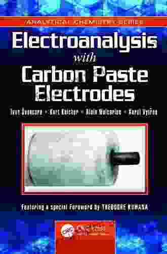 Electroanalysis With Carbon Paste Electrodes (Analytical Chemistry 9)