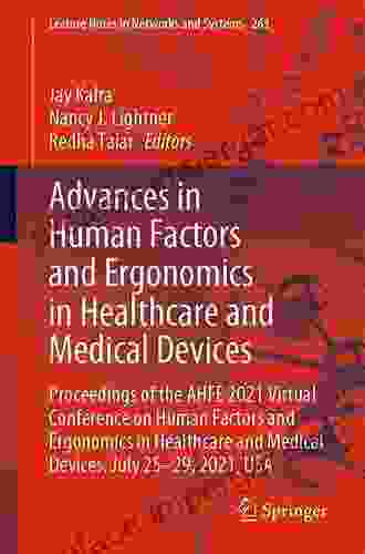 Advances In Human Factors And Ergonomics In Healthcare And Medical Devices: Proceedings Of The AHFE 2024 Virtual Conference On Human Factors And Ergonomics Notes In Networks And Systems 263)