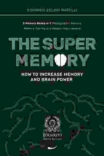 The Super Memory: 3 Memory In 1: Photographic Memory Memory Training And Memory Improvement How To Increase Memory And Brain Power (Upgrade Yourself)