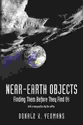 Near Earth Objects: Finding Them Before They Find Us