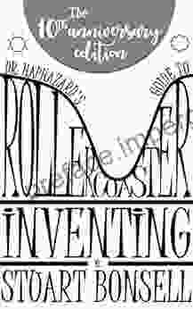 Dr Haphazard S Rollercoaster Guide To Inventing