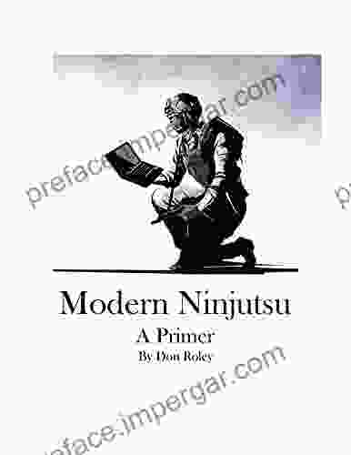 Modern Ninjutsu: A Primer Don Roley