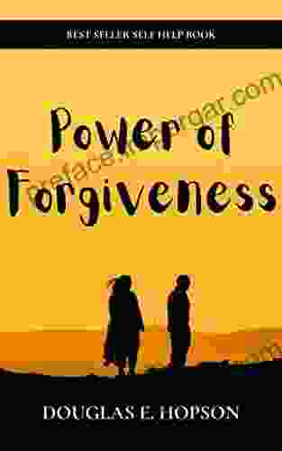 The Power Of Forgiveness Douglas Hopson