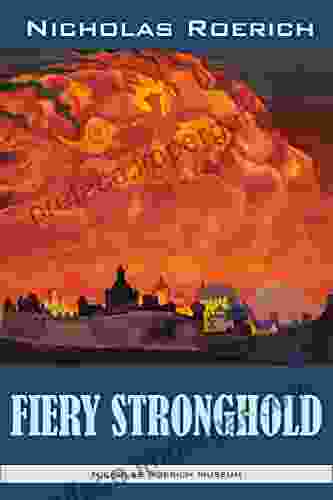 Fiery Stronghold (Nicholas Roerich: Collected Writings)