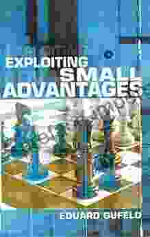 Exploiting Small Advantages (Batsford Chess)