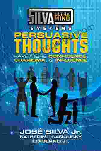 Silva Ultramind Systems Persuasive Thoughts: Have More Confidence Charisma Influence