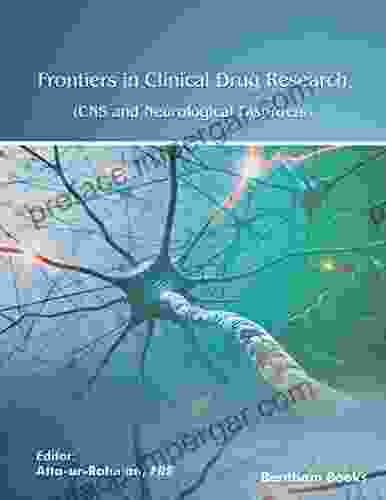 Frontiers In Clinical Drug Research CNS And Neurological Disorders: Volume 10