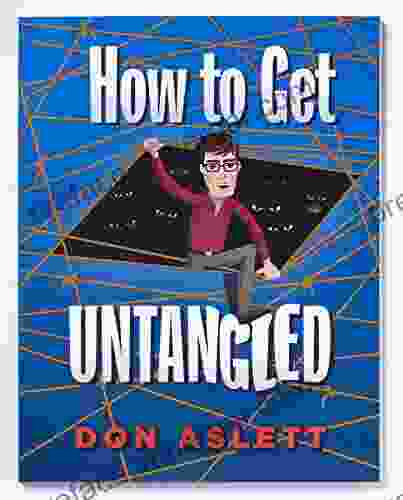 How To Get Untangled : How To Get Untangled