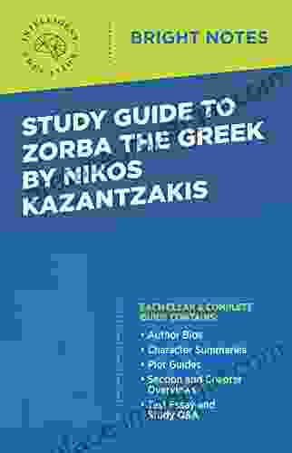 Study Guide To Zorba The Greek By Nikos Kazantzakis (Bright Notes)